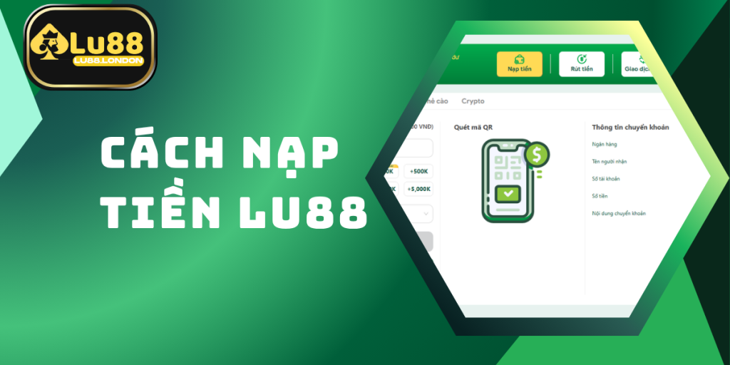 Cách Nạp Tiền LU88 Nhanh Chóng Và An Toàn Chi Tiết 2026