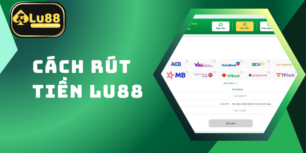 Cách Rút Tiền LU88 Nhanh Chóng Chi Tiết Từ A Đến Z 2026